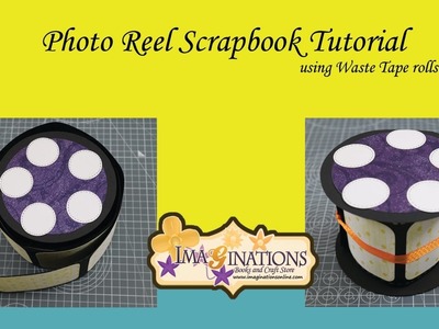 Photo Reel Scrapbook Tutorial using Waste Tape Rolls
