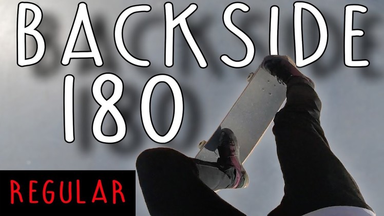 REGULAR! POV Skate Tutorial #4: How to BACKSIDE 180