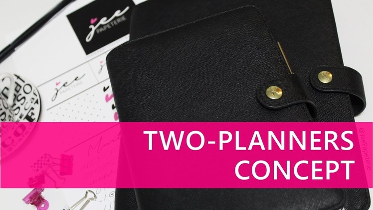 Two Planners Concept: How to Effectively Utilize & Efficiently Organize Both Planners