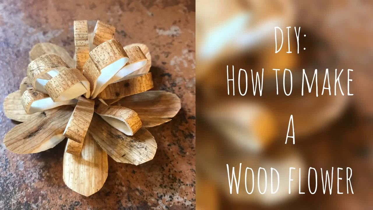 Wood Flowers How to Make Wood Flowers