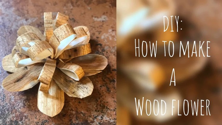 Wood Flowers - How to Make Wood Flowers