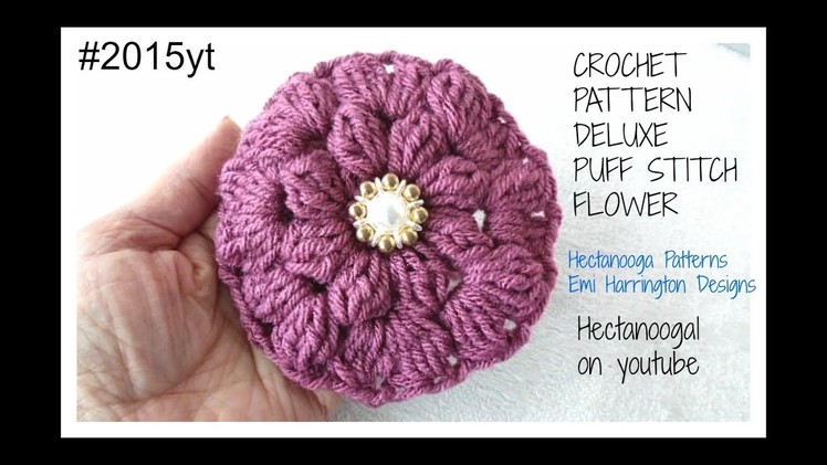 Crochet a Deluxe Puff Stitch Flower, free crochet flower pattern # 2015