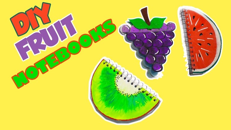 Diy fruit notebooks for SUMMER. Try WATERMELON, KIWI & GRAPES notebooks in back to school crafts