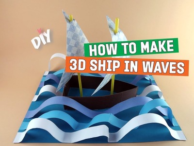 DIY: How to Make a 3D Ship on Waves - Kids crafts