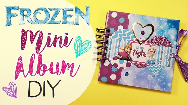 DIY Mini Album Frozen - Album Frozen Fai da te!