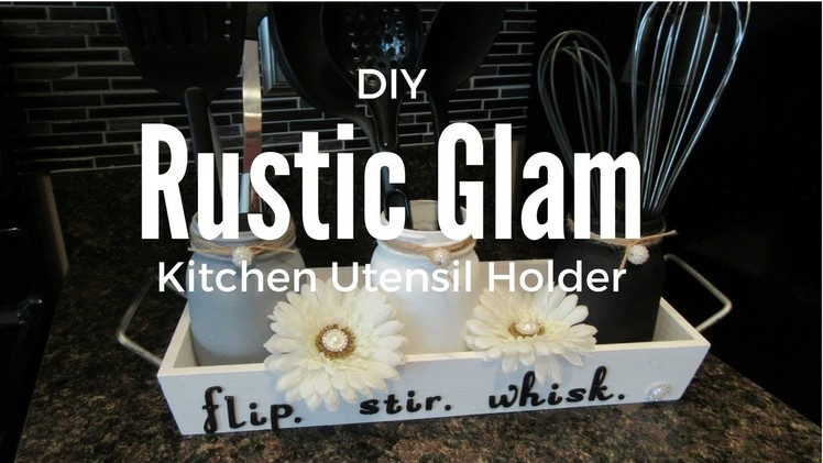 DIY Rustic Glam Kitchen Utensil Holder