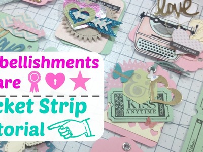 Embellishments Share and Ticket Strip Tutorial
