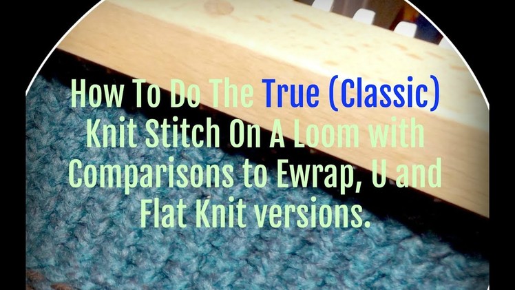 How To Do The True (Classic) Knit Stitch On A Loom