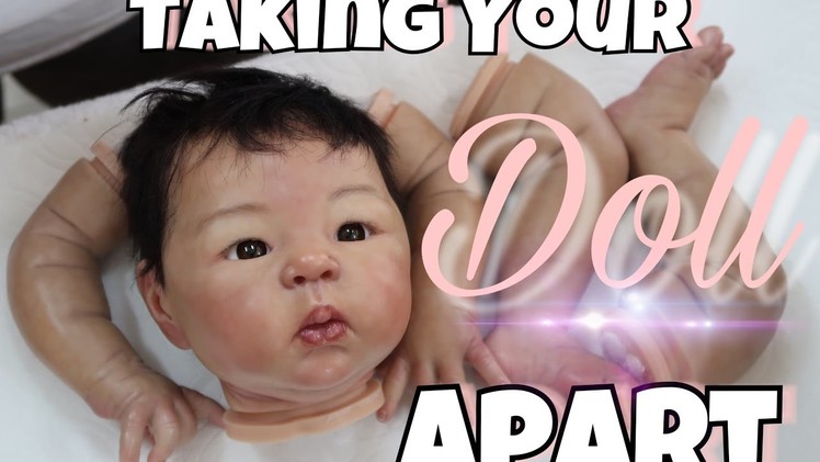 How to Take a Reborn Baby Doll Apart