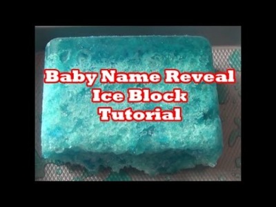 Ice Block Name Reveal TUTORIAL || Unique Name Reveal || Baby Name Reveal Idea