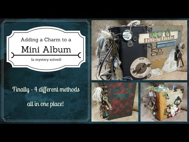 TUTORIAL:  How to add a Charm to your Mini Album Spine