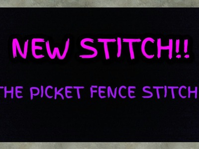 A NEW KNIT STITCH! The Picket Fence