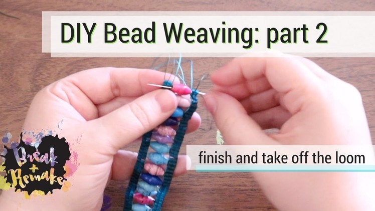 Bead weaving - part 2 - finish weaving and making a closure