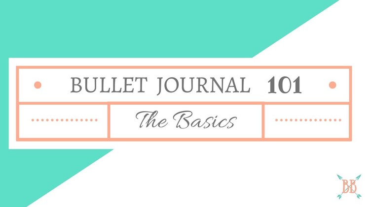 Bullet Journal 101: The Basics