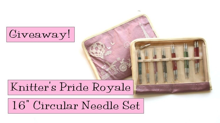 Giveaway! Knitter's Pride Royale 16" Needle Set