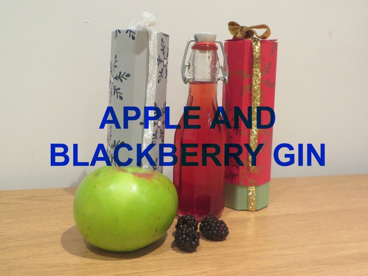 Homemade Apple and Blackberry Gin - Video Tutorial, Christmas Gift Idea
