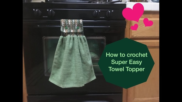 How to crochet Super Easy Towel Topper