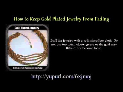 How to Keep Gold Plated Jewelry From Fading