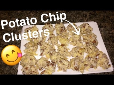 How to Make: Potato Chip Clusters