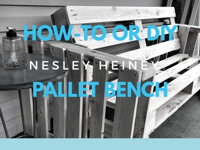 How-To or DIY Bench From Two Pallets