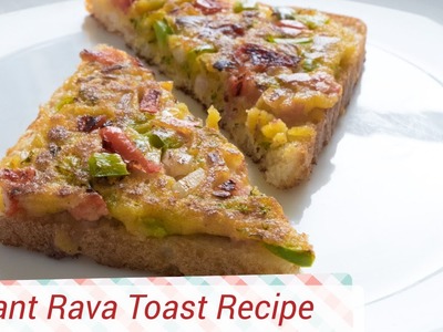 Instant Rava Toast Recipe - Open toast sandwich, breakfast and lunch box recipe.