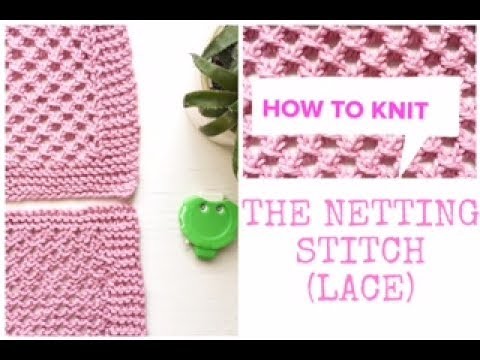 KNITTING STITCHES: HOW TO KNIT THE NETTING STITCH (LACE) | TeoMakes