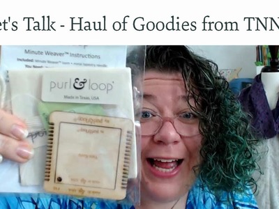 Let's Talk - Haul of TNNA Goodies, yarn, bags, and more!