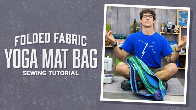 Make a Folded Fabric Yoga Mat Bag with Rob!