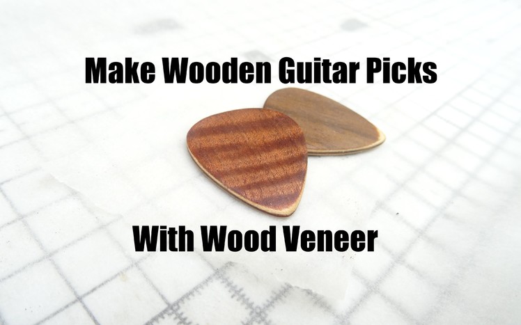 Make Wooden Guitar Picks With Wood Veneer
