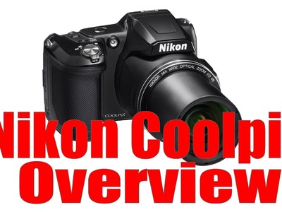 Nikon Coolpix Overview Tutorial