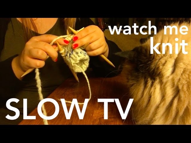 SLOW TV : Watch me knit from start to finish - 50 minute relaxing video
