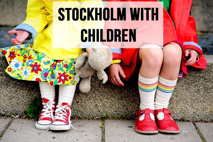STOCKHOLM WITH CHILDREN.  A FAMILY WEEKEND TRIP