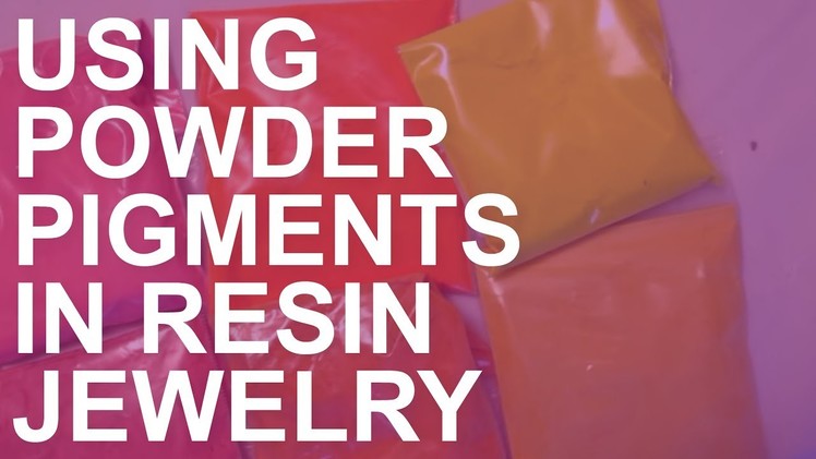 Using Powder Pigments in Resin Jewelry Making