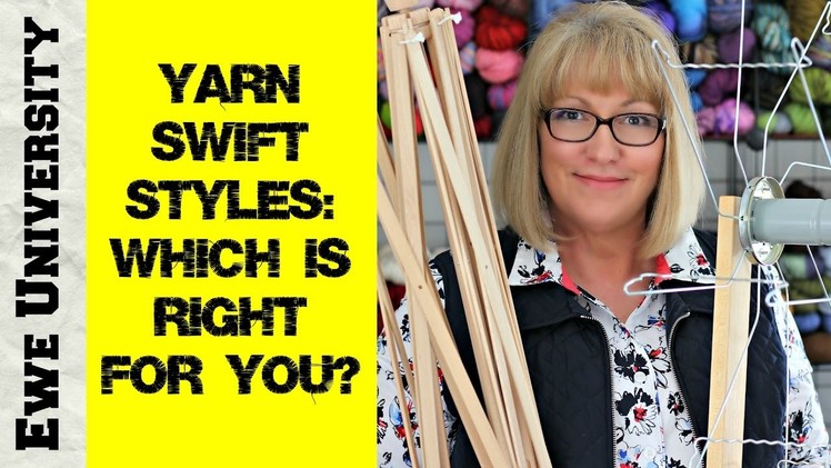 YARN SWIFT STYLES: WHICH IS RIGHT FOR YOU?