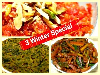 3 Winter Special Recipes.Methi Thepla,Gajar Ka Achar,Gajar ka Halwa Recipes By sharda cook.