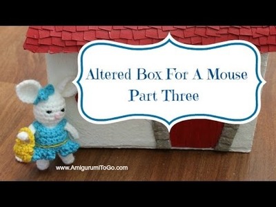 Altered Box For A Mouse Part Three