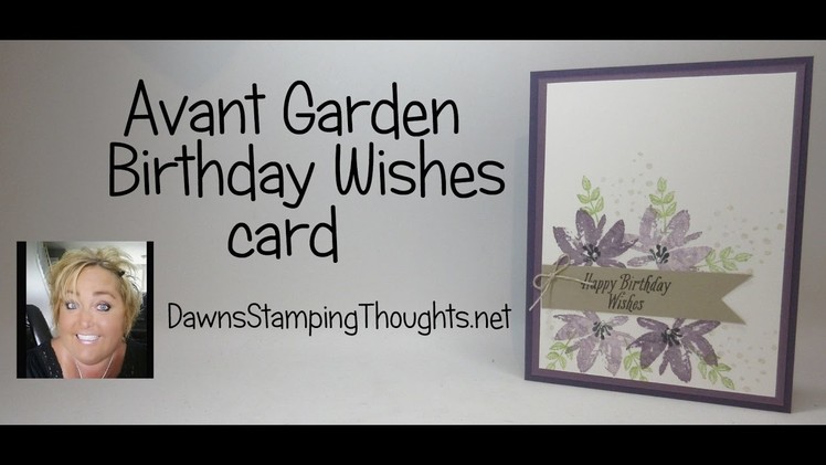 Avant Garden Birthday Wishes card featuring products from  Stampin'Up!