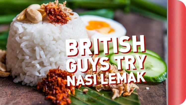 British Guys Try To Make Nasi Lemak!