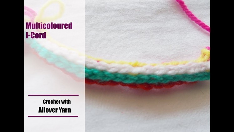 Crochet: Multicolored I-Cord