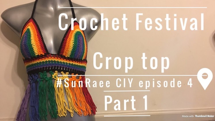 Crochet Rainbow Festival Top pt 1.2 | #SunRaee CIY episode 4 | I've missed you all!