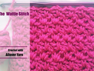 Crochet: Wattle Stitch