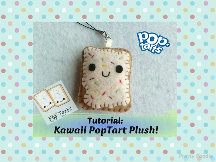 Felt Tutorial: Kawaii Pop Tart Plush ♥