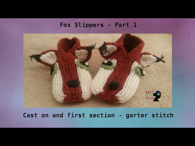 Fox Slippers Knit-Along: Part 1 - Cast-on