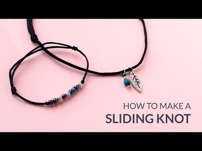 How to Make a Sliding Knot | DIY Sliding Knot Jewelry