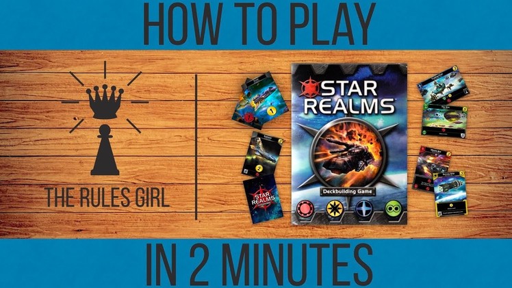 How to Play Star Realms in 2 Minutes - The Rules Girl