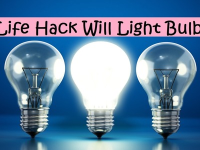 Life Hack Will Light Bulb
