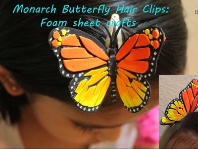 Monarch Butterfly Hair Clips: Foam sheet crafts
