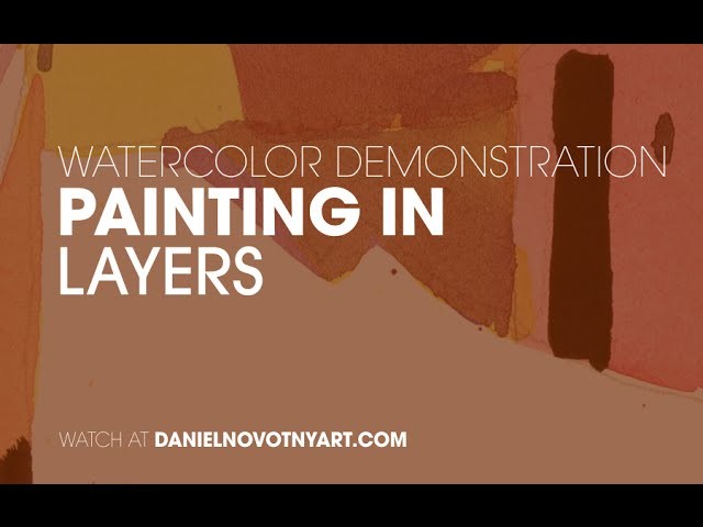 Painting in Layers. Watercolor demonstration by Daniel Novotny