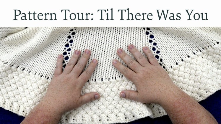 Pattern Tour: Til There Was You
