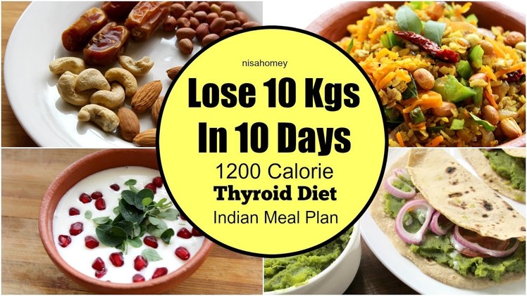 Thyroid Diet : How To Lose Weight Fast 10 kgs in 10 Days - Indian Veg Diet.Meal Plan For Weight Loss